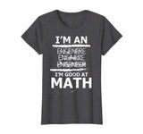 Enginere Engeneer Good At Math Shirt Engineer Gift