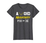 Avoid Negativity - Funny Math Pun Equation T-Shirt