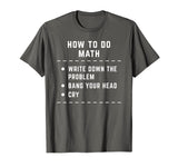 Funny How To Do Math Shirt For Men Women Funny Math Teacher T-Shirt