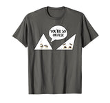 Funny Math You're So Obtuse Math Geek T-Shirt