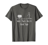 Well Thats Not A Good Sign Funny Stick Figure Family T-Shirt