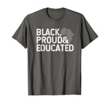 Black History Month T Shirt - Black Proud Educated Gift Tee
