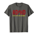 ADHD Highway To Hey Look A Squirrel T-shirt