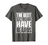 The Best Electricians Have Beards T-Shirt - Funny Beard Tee