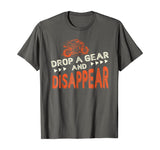Drop A Gear And Disappear Motorcycle Shirt Funny Biker Tee