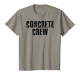 CONCRETE CREW Shirt Funny Highway Road Building Gift Idea