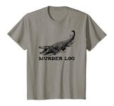 Funny Alligator Name Murder Log T-Shirt