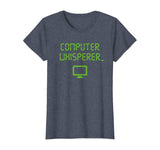 Computer Whisperer Shirt Tech Support Nerds Geeks Funny IT T-Shirt