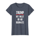 Anti-Trump Protestor My Way or No Highways T-Shirt