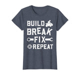 Build Break Fix Repeat - ATV Quad Four Wheeler Funny Gift T-Shirt