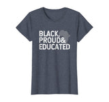Black History Month T Shirt - Black Proud Educated Gift Tee