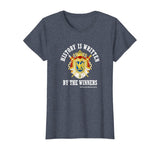 Napoleon Bonaparte Quote Winners History Written T-Shirt