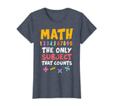 Funny Math Pun T-Shirt Math The Only Subject Counts