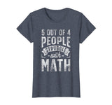 5 out of 4 People Struggle with Math T shirt Funny Teacher