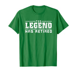 The Legend Has Retired Funny T-Shirt