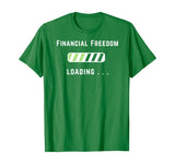 Freedom Loading Finance Dividend Stock Market Shares T-Shirt