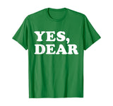 Yes Dear Funny T-shirt Whipped Husband Marriage Valentine