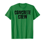 CONCRETE CREW Shirt Funny Highway Road Building Gift Idea