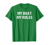 Float The Boat's Funny "My Boat My Rules" T Shirt