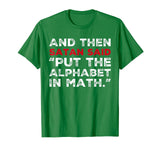 And Then Satan Said Put The Alphabet In Math T-Shirt