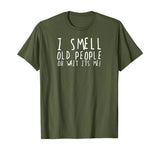 Funny 50th Birthday Gag Gift I Smell Old People oh its me T-Shirt
