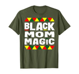 Black Mom Magic Black History Month Africa Pride T-Shirt