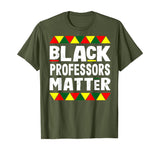 Black Professors Matter Black History Month Africa Pride T-Shirt
