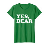 Yes Dear Funny T-shirt Whipped Husband Marriage Valentine