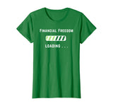 Freedom Loading Finance Dividend Stock Market Shares T-Shirt