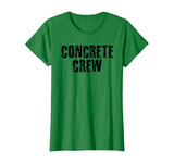 CONCRETE CREW Shirt Funny Highway Road Building Gift Idea