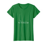 Funny Math T Shirt - Geometry Right Angle Joke T-Shirt Tee