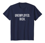 Unemployed. Rich. Entrepreneur Freedom Funny Gift T Shirt T-Shirt