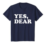 Yes Dear Funny T-shirt Whipped Husband Marriage Valentine