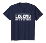 The Legend Has Retired Funny T-Shirt