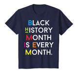 Black History Month is Every Month African American T-Shirt
