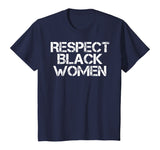 Respect Black Women T-Shirt History Month African Melanin T-Shirt