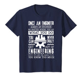Once An Engineer Always An Engineer Funny Engineers T-Shirt