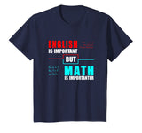 English Is Important But Math Is Importanter Teacher T-Shirt