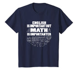 English Is Important But Math Is Importanter Shirt