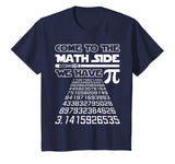 Come To The Math Side We Have Pie Shirt Pi Day Teacher Gift