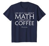 Funny Math Teacher T-shirts - Math and Coffee