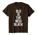 Old Is The New Black Funny Elderly Gift Christmas T-Shirt