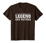 The Legend Has Retired Funny T-Shirt