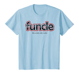 FUNCLE Definition T-shirt Funny Joke Gift For Uncle