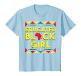 Black History Shirt Educated Black Girl African Colors Gift