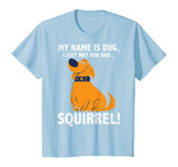 Disney Up My Name is Dug Squirrel Graphic T-Shirt T-Shirt