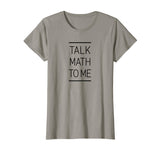 Talk Math To Me Funny Math Nerd T-Shirt