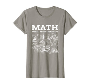 Funny Math Acronym T-shirt - Math: Mental Abuse to Humans