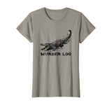 Funny Alligator Name Murder Log T-Shirt