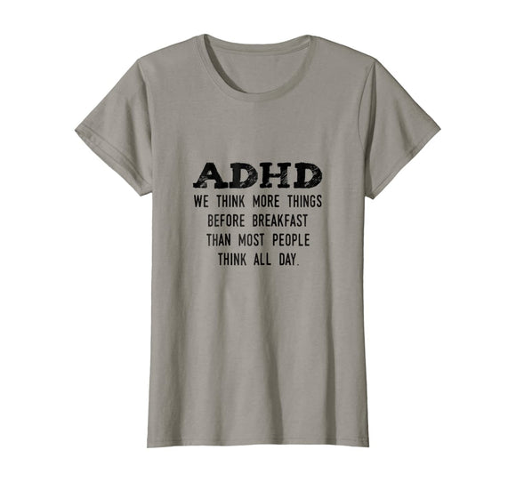 Think More Things Before Breakfast Funny ADHD T-Shirt